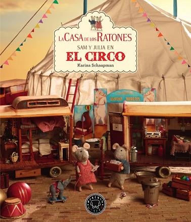 SAM Y JULIA EN EL CIRCO (LA CASA DE LOS RATONES 5) | 9788417552541 | SCHAAPMAN, KARINA | Llibreria Drac - Llibreria d'Olot | Comprar llibres en català i castellà online