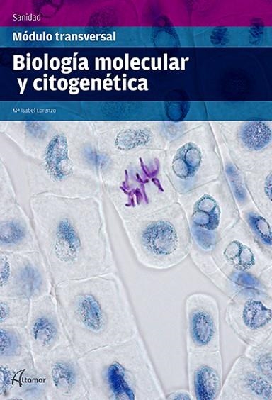 BIOLOGÍA MOLECULAR Y CITOGENÉTICA | 9788416415045 | F. GÓMEZ-AGUADO, M.I. LORENZO, F. SIMÓN, B. HERNÁNDEZ | Llibreria Drac - Llibreria d'Olot | Comprar llibres en català i castellà online