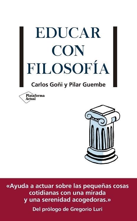 EDUCAR CON FILOSOFÍA | 9788417886097 | GOÑI, CARLOS; GUEMBE, PILAR | Llibreria Drac - Llibreria d'Olot | Comprar llibres en català i castellà online