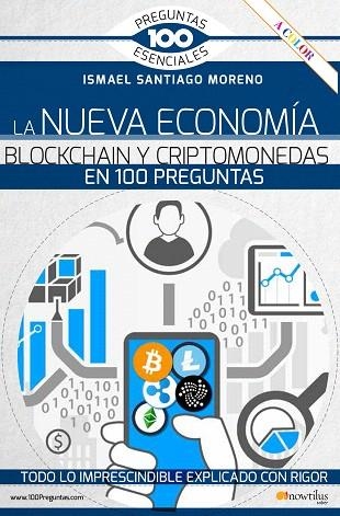 NUEVA ECONOMÍA BLOCKCHAIN Y CRIPTOMONEDAS EN 100 PREGUNTAS, LA | 9788413050836 | SANTIAGO, ISMAEL | Llibreria Drac - Llibreria d'Olot | Comprar llibres en català i castellà online