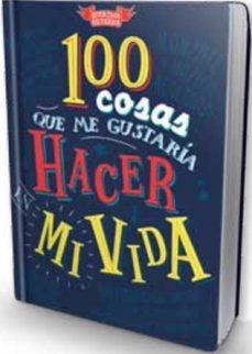 100 COSAS QUE ME GUSTARÍA HACER EN MI VIDA | 9788494940514 | DU BOISBAUDRY, EMMANUEL | Llibreria Drac - Librería de Olot | Comprar libros en catalán y castellano online