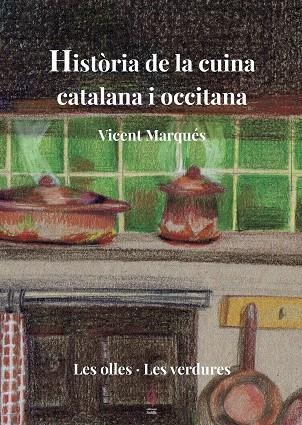 HISTÒRIA DE LA CUINA CATALANA I OCCITANA | 9788494928178 | MARQUÉS, VICENT | Llibreria Drac - Librería de Olot | Comprar libros en catalán y castellano online