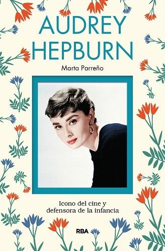 AUDREY HEPBURN | 9788491873211 | PARREÑO, MARTA | Llibreria Drac - Llibreria d'Olot | Comprar llibres en català i castellà online