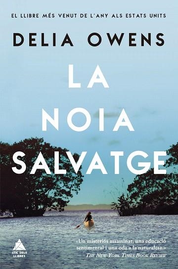 NOIA SALVATGE, LA | 9788417743390 | OWENS, DELIA | Llibreria Drac - Llibreria d'Olot | Comprar llibres en català i castellà online