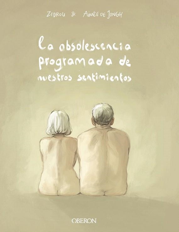 OBSOLESCENCIA PROGRAMADA DE NUESTROS SENTIMIENTOS, LA | 9788441541658 | ZIDROU; JONGH, AIMÉE DE | Llibreria Drac - Llibreria d'Olot | Comprar llibres en català i castellà online