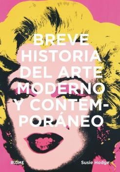 BREVE HISTORIA DEL ARTE MODERNO Y CONTEMPORÁNEO | 9788417757489 | HODGE, SUSIE | Llibreria Drac - Librería de Olot | Comprar libros en catalán y castellano online