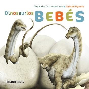 DINOSAURIOS BEBES | 9786075279190 | ORTIZ, ALEJANDRA | Llibreria Drac - Llibreria d'Olot | Comprar llibres en català i castellà online