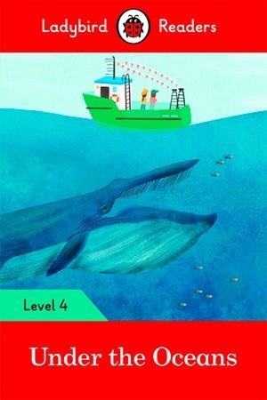 UNDER THE OCEANS (LADYBIRD READERS) | 9780241298886 | TEAM LADYBIRD READERS | Llibreria Drac - Llibreria d'Olot | Comprar llibres en català i castellà online