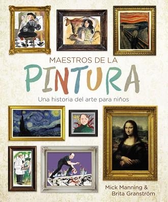 MAESTROS DE LA PINTURA | 9788469848258 | MANNING, MICK; GRANSTRÖM, BRITA | Llibreria Drac - Llibreria d'Olot | Comprar llibres en català i castellà online