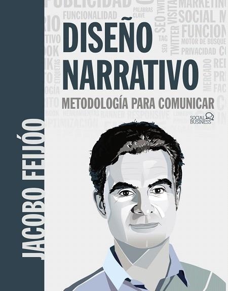 DISEÑO NARRATIVO. METODOLOGÍA PARA COMUNICAR | 9788441541863 | FEIJÓO, JACOBO | Llibreria Drac - Llibreria d'Olot | Comprar llibres en català i castellà online