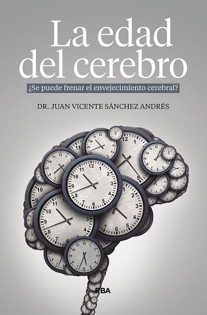 EDAD DEL CEREBRO, LA | 9788491878599 | SÁNCHEZ ANDRÉS, JUAN VICENTE | Llibreria Drac - Llibreria d'Olot | Comprar llibres en català i castellà online