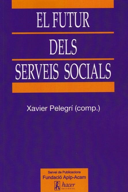 FUTUR DELS SERVEIS SOCIALS, EL | 9788496913547 | PELEGRI, XAVIER | Llibreria Drac - Llibreria d'Olot | Comprar llibres en català i castellà online