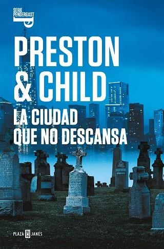 CIUDAD QUE NO DESCANSA, LA (INSPECTOR PENDERGAST 17) | 9788401021992 | PRESTON, DOUGLAS; CHILD, LINCOLN | Llibreria Drac - Llibreria d'Olot | Comprar llibres en català i castellà online