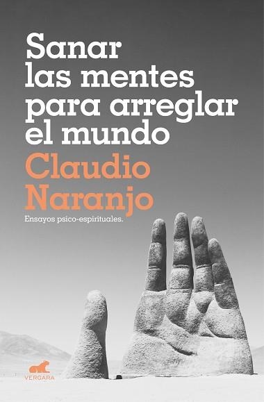 SANAR LAS MENTES PARA ARREGLAR EL MUNDO | 9788417664619 | NARANJO, CLAUDIO | Llibreria Drac - Llibreria d'Olot | Comprar llibres en català i castellà online