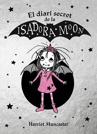 DIARI SECRET DE LA ISADORA MOON, EL (LA ISADORA MOON) | 9788420452937 | MUNCASTER, HARRIET | Llibreria Drac - Llibreria d'Olot | Comprar llibres en català i castellà online