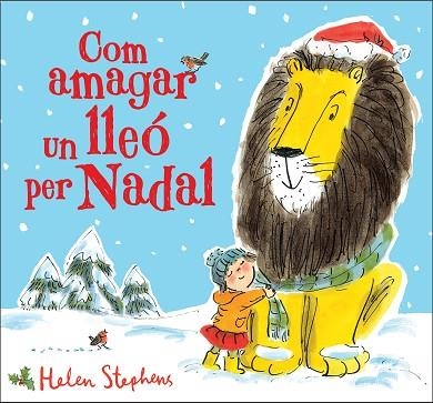 COM AMAGAR UN LLEÓ PER NADAL | 9788448854119 | STEPHENS, HELEN | Llibreria Drac - Llibreria d'Olot | Comprar llibres en català i castellà online