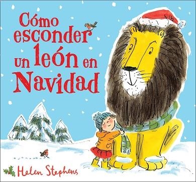 CÓMO ESCONDER UN LEÓN EN NAVIDAD | 9788448854102 | STEPHENS, HELEN | Llibreria Drac - Librería de Olot | Comprar libros en catalán y castellano online