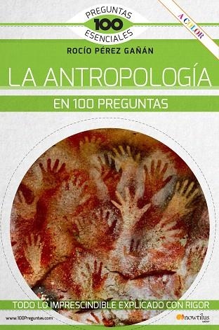 ANTROPOLOGÍA EN 100 PREGUNTAS, LA | 9788413050539 | PÉREZ GAÑÁN, ROCIO | Llibreria Drac - Llibreria d'Olot | Comprar llibres en català i castellà online