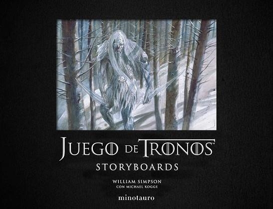 JUEGO DE TRONOS. STORYBOARDS | 9788445006825 | SIMPSON, WILLIAM; KOGGE, MICHAEL | Llibreria Drac - Llibreria d'Olot | Comprar llibres en català i castellà online