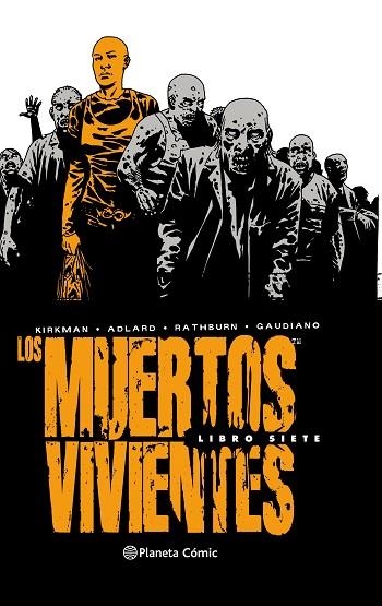 MUERTOS VIVIENTES INTEGRAL Nº 07, LOS | 9788491532613 | KIRKMAN, ROBERT; ADLARD, CHARLIE | Llibreria Drac - Llibreria d'Olot | Comprar llibres en català i castellà online