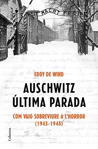 AUSCHWITZ: ÚLTIMA PARADA | 9788466425872 | DE WIND, EDDY | Llibreria Drac - Llibreria d'Olot | Comprar llibres en català i castellà online