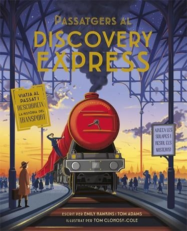 PASSATGERS AL DISCOVERY EXPRESS | 9788424665241 | HAWKINS, EMILY; ADAMS, TOM; CLOHOSY-COLE, TOM (IL·LUSTR.) | Llibreria Drac - Librería de Olot | Comprar libros en catalán y castellano online