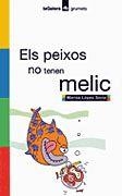 PEIXOS NO TENEN MELIC | 9788424695163 | LOPEZ | Llibreria Drac - Llibreria d'Olot | Comprar llibres en català i castellà online