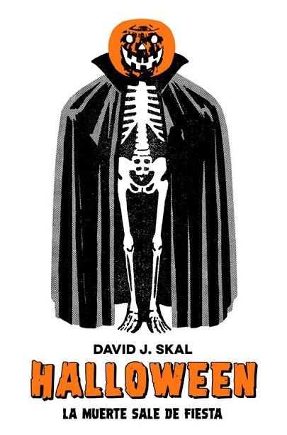 HALLOWEEN. LA MUERTE SALE DE FIESTA | 9788417645069 | SKAL, DAVID J. | Llibreria Drac - Llibreria d'Olot | Comprar llibres en català i castellà online