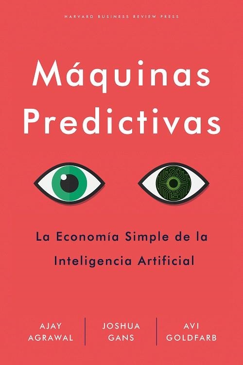 MÁQUINAS PREDICTIVAS | 9788494949388 | AGRAWAL, AJAY; GANS, JOSHUA; GOLDFARB, AVI | Llibreria Drac - Llibreria d'Olot | Comprar llibres en català i castellà online