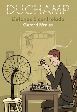 DUCHAMP DETONACIO CONTROLADA | 9788416342341 | PAMIES, GERARD | Llibreria Drac - Llibreria d'Olot | Comprar llibres en català i castellà online