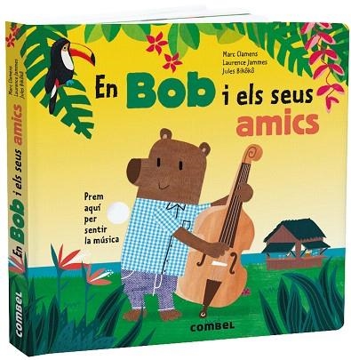 EN BOB I ELS SEUS AMICS | 9788491015468 | CLAMENS, MARC; JAMMES, LAURENCE | Llibreria Drac - Llibreria d'Olot | Comprar llibres en català i castellà online