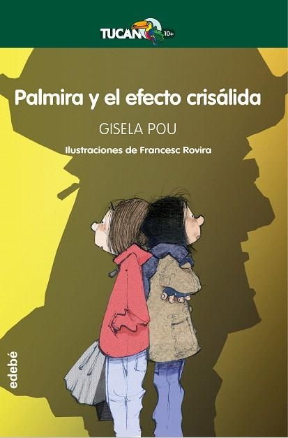 PALMIRA Y EL EFECTO CRISÁLIDA (TUCAN VERDE) | 9788468340517 | POU, GISELA | Llibreria Drac - Librería de Olot | Comprar libros en catalán y castellano online