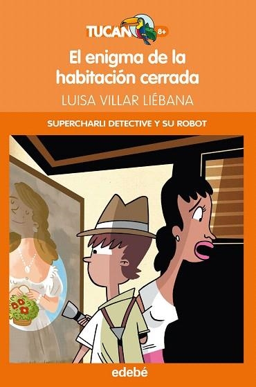 ENIGMA DE LA HABITACIÓN CERRADA, EL (TUCAN TARONJA) | 9788468309316 | VILLAR, LUISA | Llibreria Drac - Librería de Olot | Comprar libros en catalán y castellano online