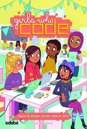 EQUIPO DE AMIGAS CARRERA HACIA LA META (GIRLS WHO CODE 2) | 9788468345512 | DEUTSCH, STACIA | Llibreria Drac - Llibreria d'Olot | Comprar llibres en català i castellà online