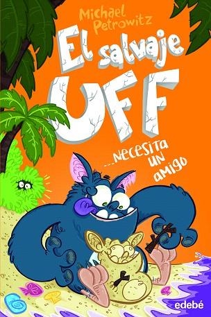 SALVAJE UFF NECESITA UN AMIGO, EL | 9788468345413 | PETROWITZ, MICHAEL | Llibreria Drac - Llibreria d'Olot | Comprar llibres en català i castellà online