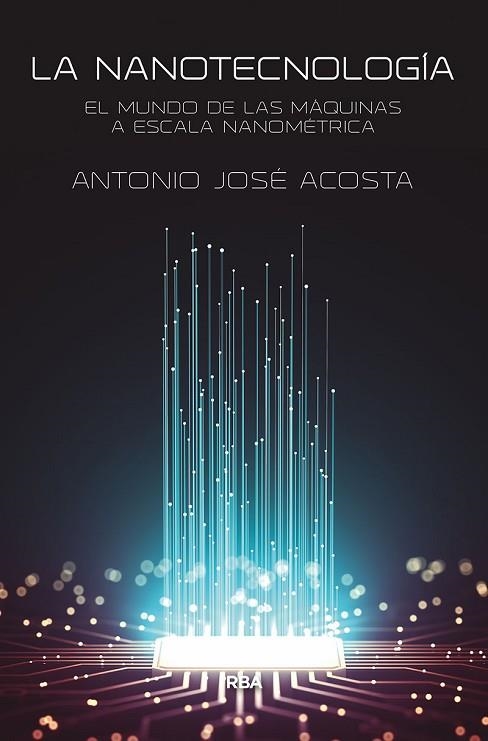 NANOTECNOLOGÍA, LA | 9788491875086 | ACOSTA, ANTONIO JOSE | Llibreria Drac - Llibreria d'Olot | Comprar llibres en català i castellà online