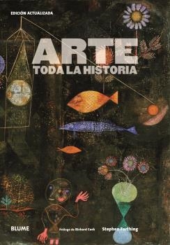 ARTE. TODA LA HISTORIA  | 9788417757779 | FARTHING, STEPHEN; CORK, RICHARD | Llibreria Drac - Llibreria d'Olot | Comprar llibres en català i castellà online