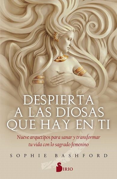 DESPIERTA A LAS DIOSAS QUE HAY EN TÍ | 9788418000041 | BASHFORD, SOPHIE | Llibreria Drac - Llibreria d'Olot | Comprar llibres en català i castellà online