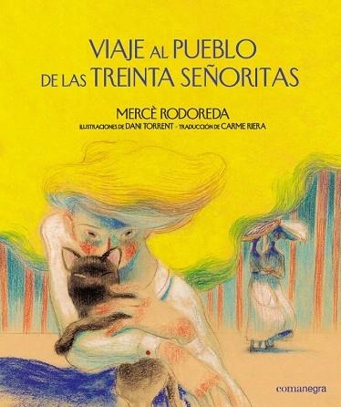 VIAJE AL PUEBLO DE LAS TREINTA SEÑORITAS | 9788418022166 | RODOREDA, MERCÈ | Llibreria Drac - Librería de Olot | Comprar libros en catalán y castellano online