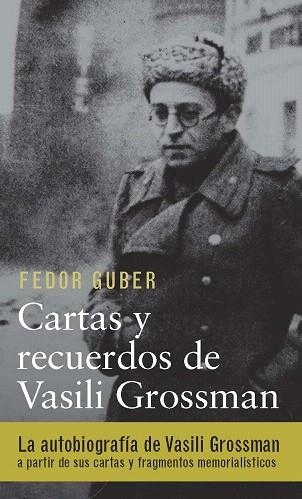 CARTAS Y RECUERDOS DE VASILI GROSSMAN | 9788417088187 | GROSSMAN, VASSILI;  GUBER, F. | Llibreria Drac - Llibreria d'Olot | Comprar llibres en català i castellà online