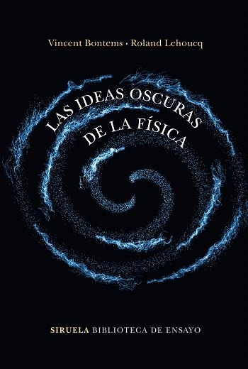 IDEAS OSCURAS DE LA FISICA, LAS  | 9788417860202 | BONTEMS, VINCENT/LEHOUCQ, ROLAND | Llibreria Drac - Librería de Olot | Comprar libros en catalán y castellano online