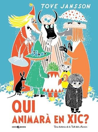 QUI ANIMARÀ EN XIC | 9788494953057 | JANSSON, TOVE | Llibreria Drac - Librería de Olot | Comprar libros en catalán y castellano online