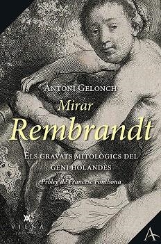 MIRAR REMBRANDT | 9788417998134 | GELONCH, ANTONI | Llibreria Drac - Llibreria d'Olot | Comprar llibres en català i castellà online