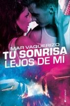 TU SONRISA LEJOS DE MI | 9788417361723 | VAQUERIZO, MAR | Llibreria Drac - Llibreria d'Olot | Comprar llibres en català i castellà online