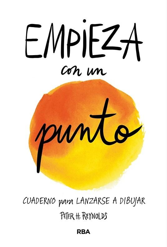 EMPIEZA CON UN PUNTO | 9788427214996 | REYNOLDS, PETER H. | Llibreria Drac - Llibreria d'Olot | Comprar llibres en català i castellà online