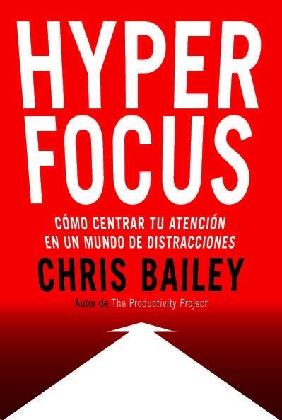 HYPERFOCUS | 9788494949395 | BAILEY, CHRIS | Llibreria Drac - Llibreria d'Olot | Comprar llibres en català i castellà online