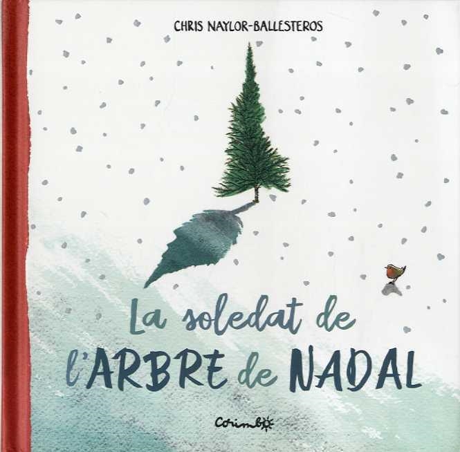 SOLETAT DE L'ARBRE DE NADAL, LA | 9788484706045 | NAYLOS BALLESTEROS, CHRIS | Llibreria Drac - Llibreria d'Olot | Comprar llibres en català i castellà online