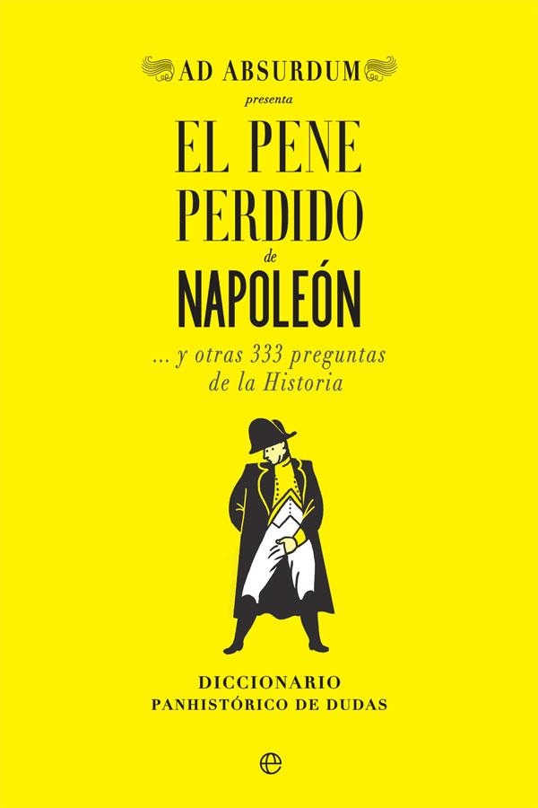 PENE PERDIDO DE NAPOLEÓN, EL | 9788491647034 | ABSURDUM, AD | Llibreria Drac - Llibreria d'Olot | Comprar llibres en català i castellà online