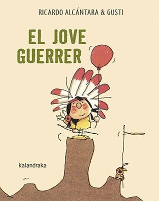 JOVE GUERRER, EL | 9788416804795 | ALCÁNTARA, RICARDO | Llibreria Drac - Librería de Olot | Comprar libros en catalán y castellano online