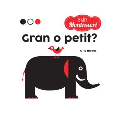 BABY MONTESSORI. GRAN O PETIT | 9788468221779 | EQUIPO EDITORIAL | Llibreria Drac - Llibreria d'Olot | Comprar llibres en català i castellà online